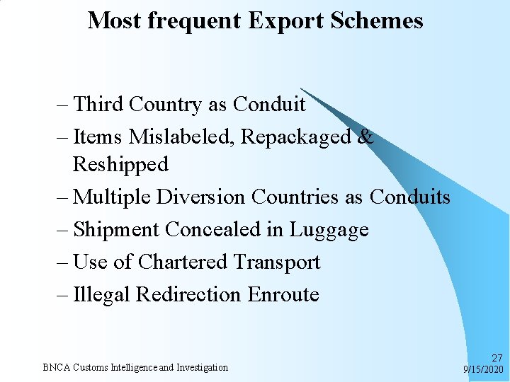 Most frequent Export Schemes – Third Country as Conduit – Items Mislabeled, Repackaged &