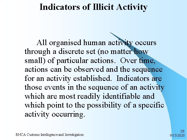 Indicators of Illicit Activity All organised human activity occurs through a discrete set (no