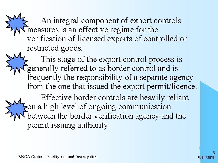 An integral component of export controls measures is an effective regime for the verification