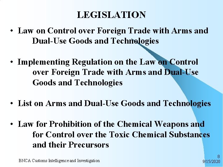 LEGISLATION • Law on Control over Foreign Trade with Arms and Dual-Use Goods and