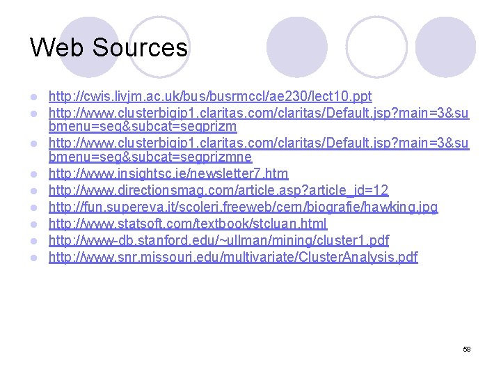 Web Sources l l l l l http: //cwis. livjm. ac. uk/busrmccl/ae 230/lect 10.