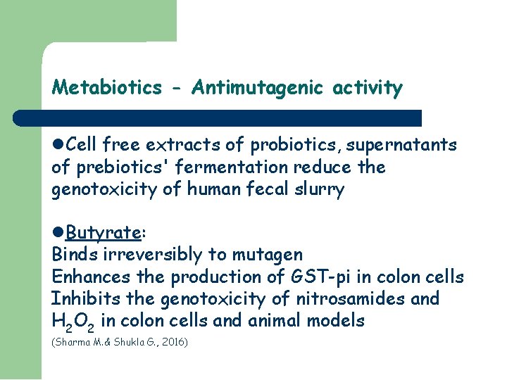 Metabiotics - Antimutagenic activity Cell free extracts of probiotics, supernatants of prebiotics' fermentation reduce