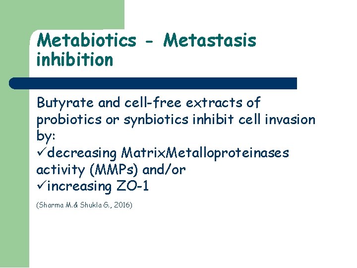 Metabiotics - Metastasis inhibition Butyrate and cell-free extracts of probiotics or synbiotics inhibit cell