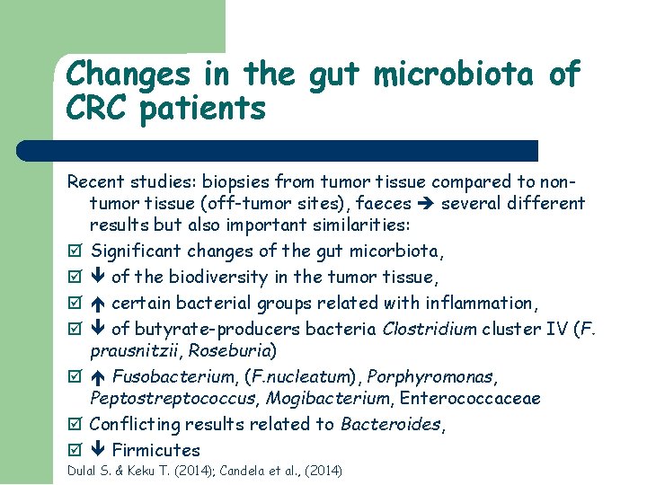 Changes in the gut microbiota of CRC patients Recent studies: biopsies from tumor tissue