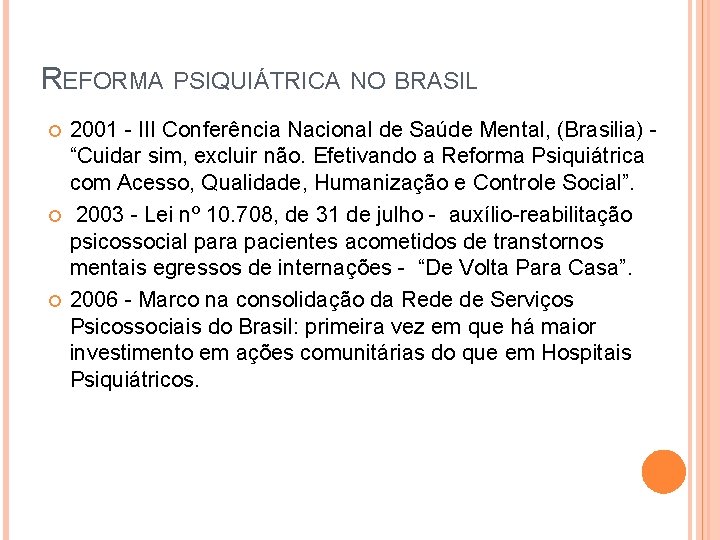 REFORMA PSIQUIÁTRICA NO BRASIL 2001 - III Conferência Nacional de Saúde Mental, (Brasilia) -