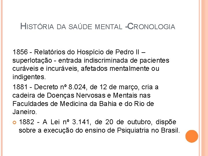 HISTÓRIA DA SAÚDE MENTAL - CRONOLOGIA 1856 - Relatórios do Hospício de Pedro II