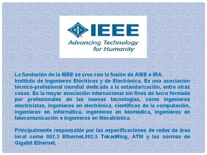 La fundación de la IEEE se crea con la fusión de AIEE e IRA.