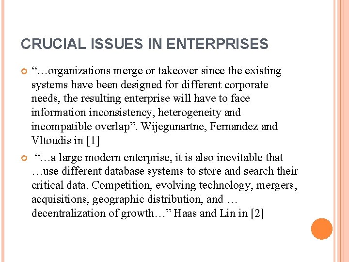 CRUCIAL ISSUES IN ENTERPRISES “…organizations merge or takeover since the existing systems have been