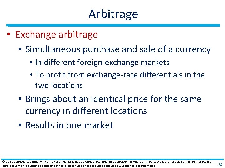 Arbitrage • Exchange arbitrage • Simultaneous purchase and sale of a currency • In Arbitrage • Exchange arbitrage • Simultaneous purchase and sale of a currency • In