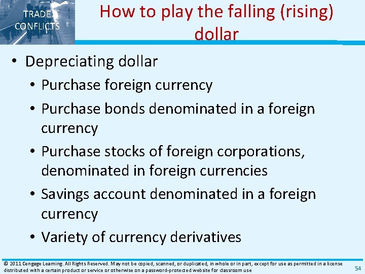 TRADE CONFLICTS How to play the falling (rising) dollar • Depreciating dollar • Purchase TRADE CONFLICTS How to play the falling (rising) dollar • Depreciating dollar • Purchase