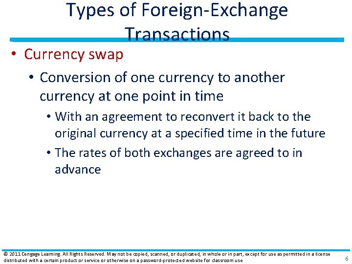 Types of Foreign‐Exchange Transactions • Currency swap • Conversion of one currency to another Types of Foreign‐Exchange Transactions • Currency swap • Conversion of one currency to another