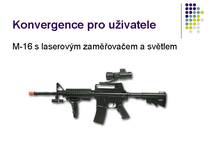 Konvergence pro uživatele M-16 s laserovým zaměřovačem a světlem 