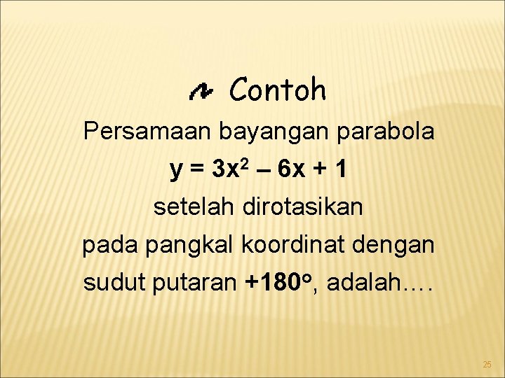 Contoh Persamaan bayangan parabola y = 3 x 2 – 6 x + 1