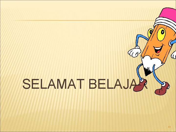 SELAMAT BELAJAR 41 