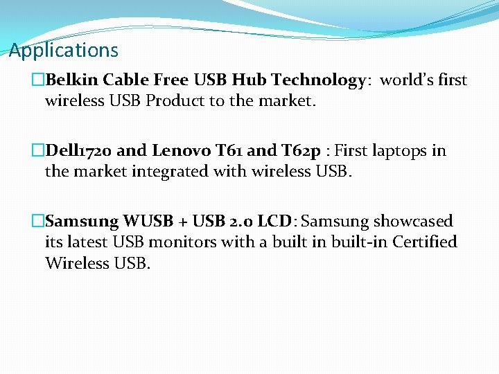 Applications �Belkin Cable Free USB Hub Technology: world’s first wireless USB Product to the