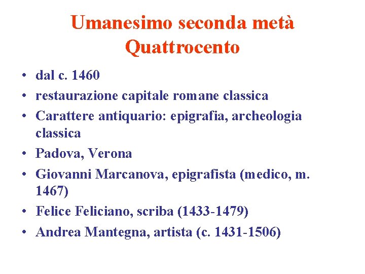 Umanesimo seconda metà Quattrocento • dal c. 1460 • restaurazione capitale romane classica •