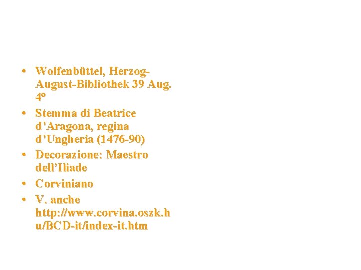  • Wolfenbüttel, Herzog. August-Bibliothek 39 Aug. 4° • Stemma di Beatrice d’Aragona, regina