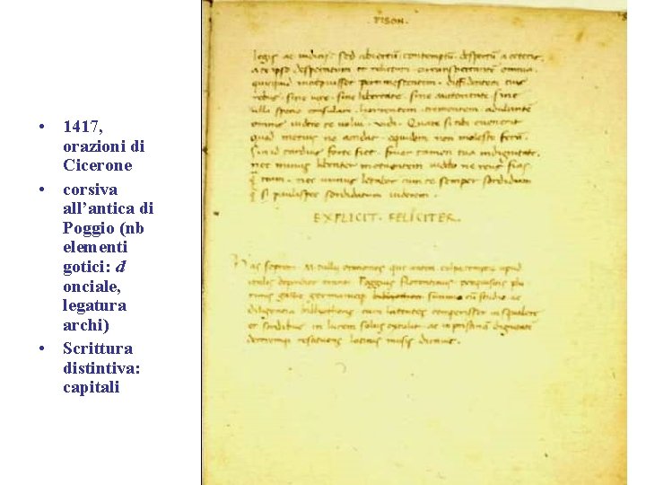  • 1417, orazioni di Cicerone • corsiva all’antica di Poggio (nb elementi gotici: