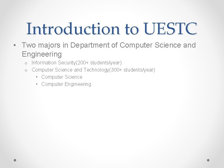 Introduction to UESTC • Two majors in Department of Computer Science and Engineering o