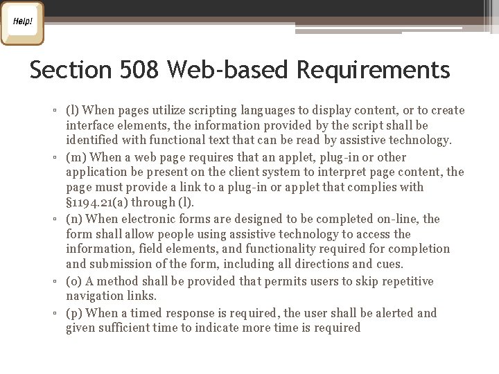 Section 508 Web-based Requirements ▫ (l) When pages utilize scripting languages to display content,