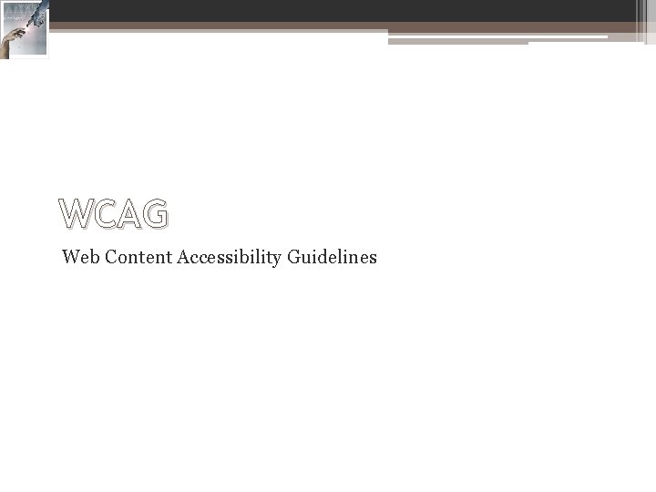 WCAG Web Content Accessibility Guidelines 