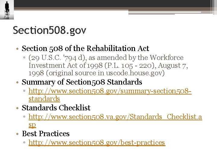 Section 508. gov • Section 508 of the Rehabilitation Act ▫ (29 U. S.