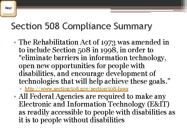 Section 508 Compliance Summary • The Rehabilitation Act of 1973 was amended in to