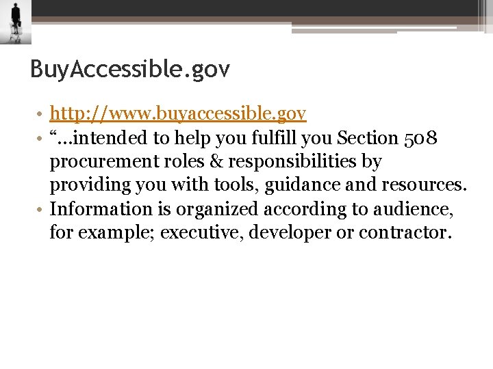 Buy. Accessible. gov • http: //www. buyaccessible. gov • “…intended to help you fulfill