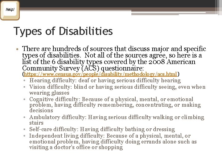 Types of Disabilities • There are hundreds of sources that discuss major and specific