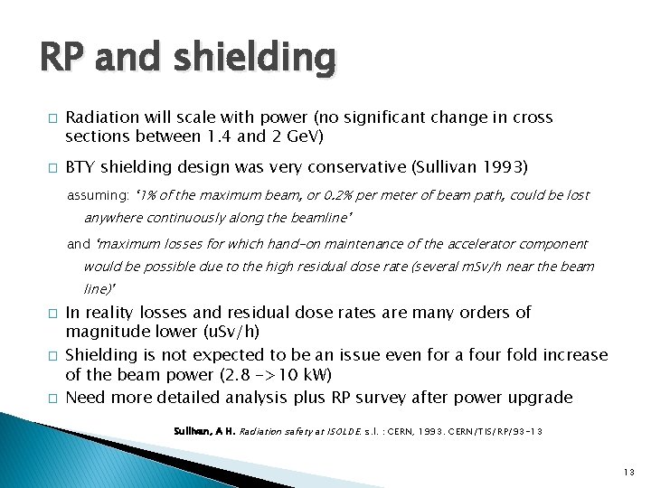 RP and shielding � � Radiation will scale with power (no significant change in