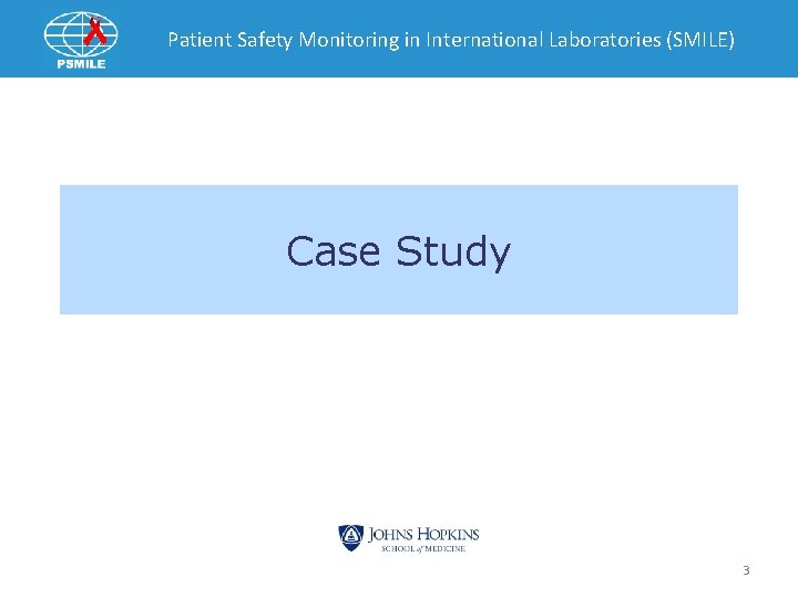Patient Safety Monitoring in International Laboratories (SMILE) Case Study 3 