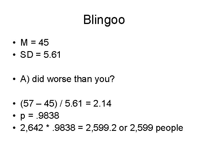 Blingoo • M = 45 • SD = 5. 61 • A) did worse