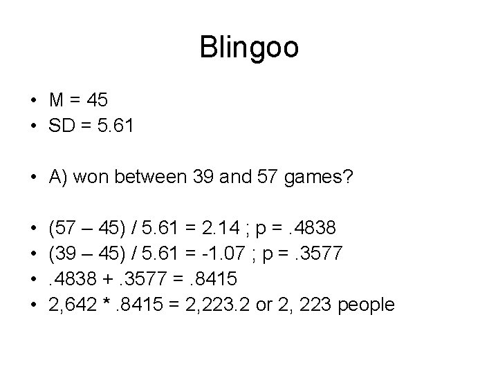Blingoo • M = 45 • SD = 5. 61 • A) won between