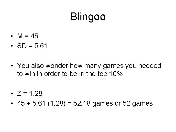 Blingoo • M = 45 • SD = 5. 61 • You also wonder