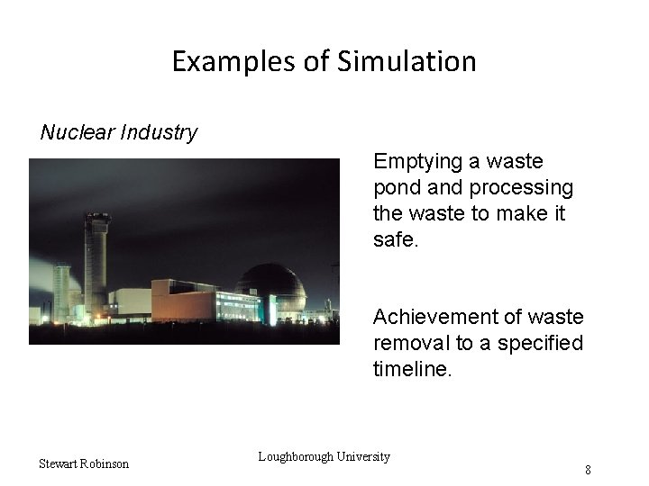 Examples of Simulation Nuclear Industry Emptying a waste pond and processing the waste to
