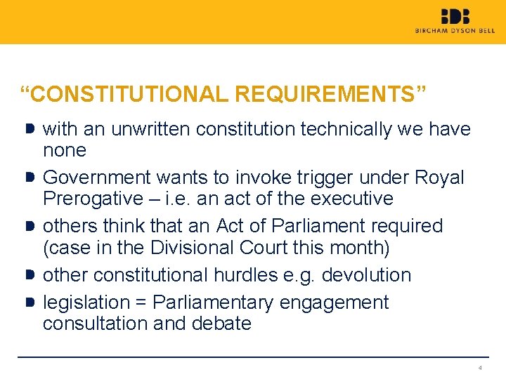 “CONSTITUTIONAL REQUIREMENTS” with an unwritten constitution technically we have none Government wants to invoke
