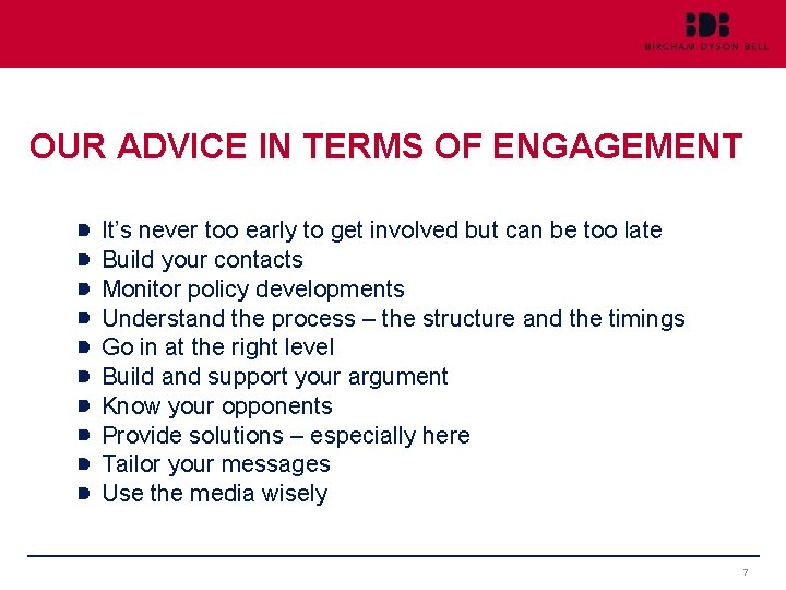 OUR ADVICE IN TERMS OF ENGAGEMENT It’s never too early to get involved but