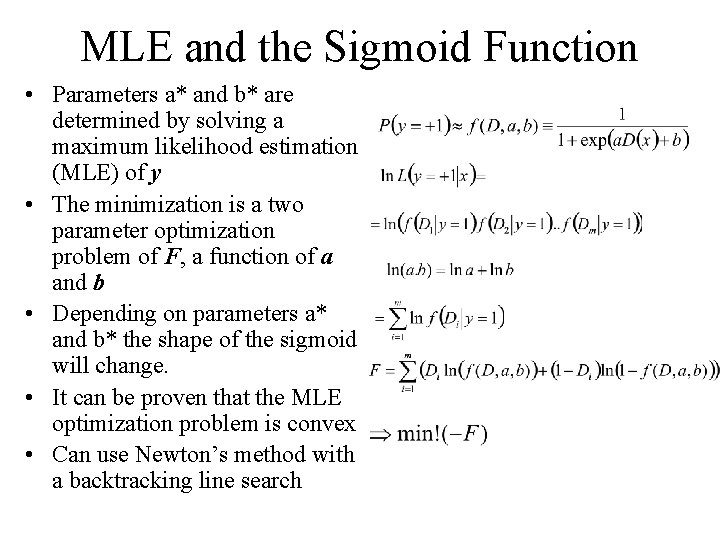MLE and the Sigmoid Function • Parameters a* and b* are determined by solving