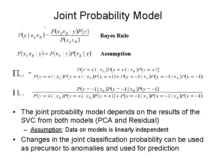 Joint Probability Model Bayes Rule Assumption • The joint probability model depends on the