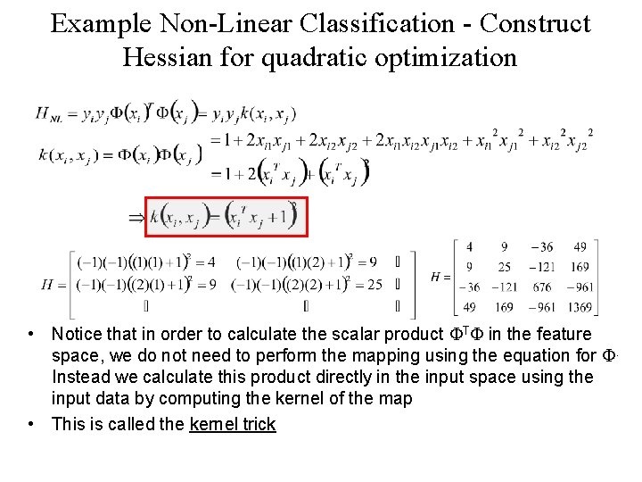 Example Non-Linear Classification - Construct Hessian for quadratic optimization • Notice that in order