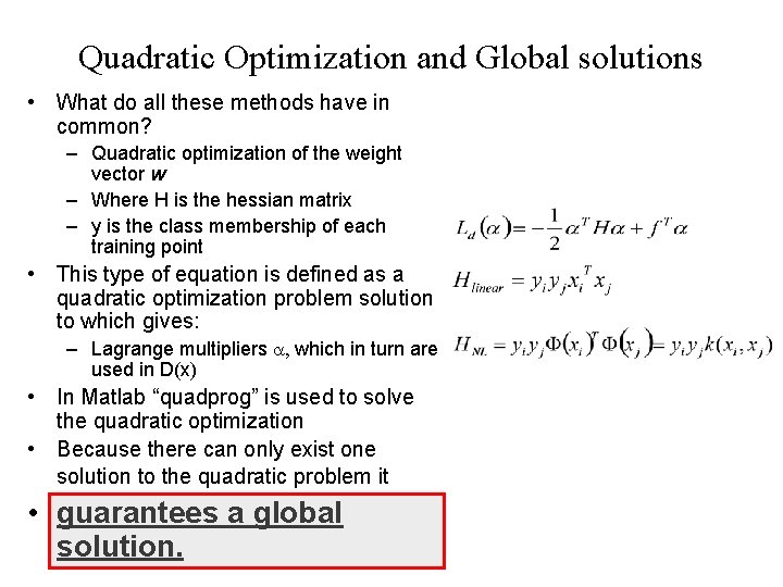 Quadratic Optimization and Global solutions • What do all these methods have in common?