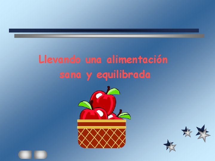 Llevando una alimentación sana y equilibrada 