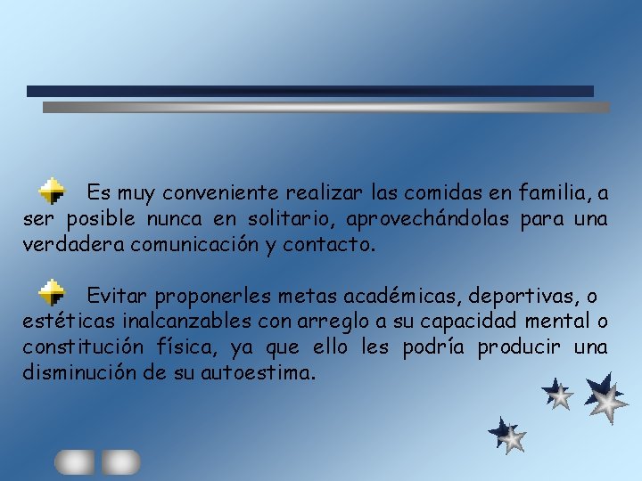 Es muy conveniente realizar las comidas en familia, a ser posible nunca en solitario,