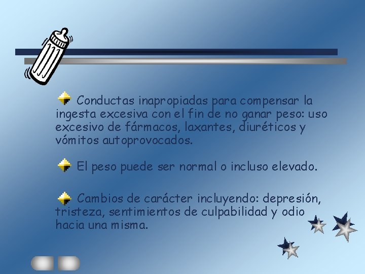 Conductas inapropiadas para compensar la ingesta excesiva con el fin de no ganar peso: