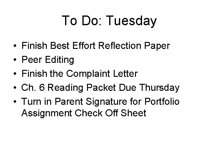 To Do: Tuesday • • • Finish Best Effort Reflection Paper Peer Editing Finish