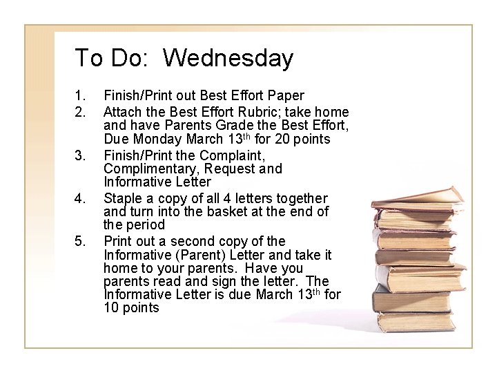 To Do: Wednesday 1. 2. 3. 4. 5. Finish/Print out Best Effort Paper Attach