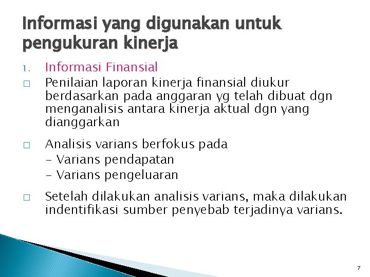 Informasi yang digunakan untuk pengukuran kinerja 1. � � � Informasi Finansial Penilaian laporan