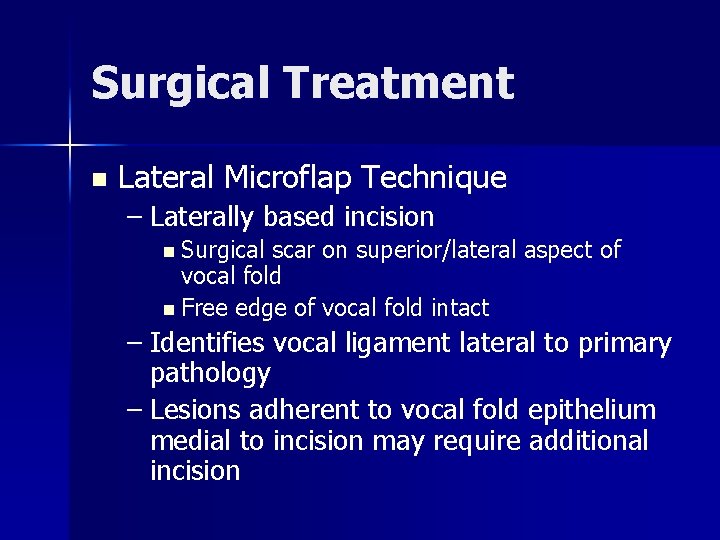 Surgical Treatment n Lateral Microflap Technique – Laterally based incision n Surgical scar on