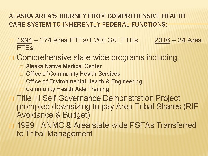 ALASKA AREA’S JOURNEY FROM COMPREHENSIVE HEALTH CARE SYSTEM TO INHERENTLY FEDERAL FUNCTIONS: � 1994