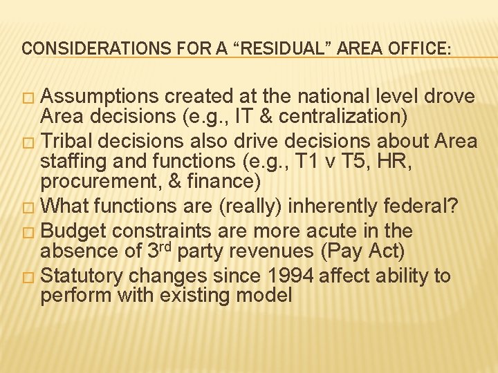 CONSIDERATIONS FOR A “RESIDUAL” AREA OFFICE: � Assumptions created at the national level drove